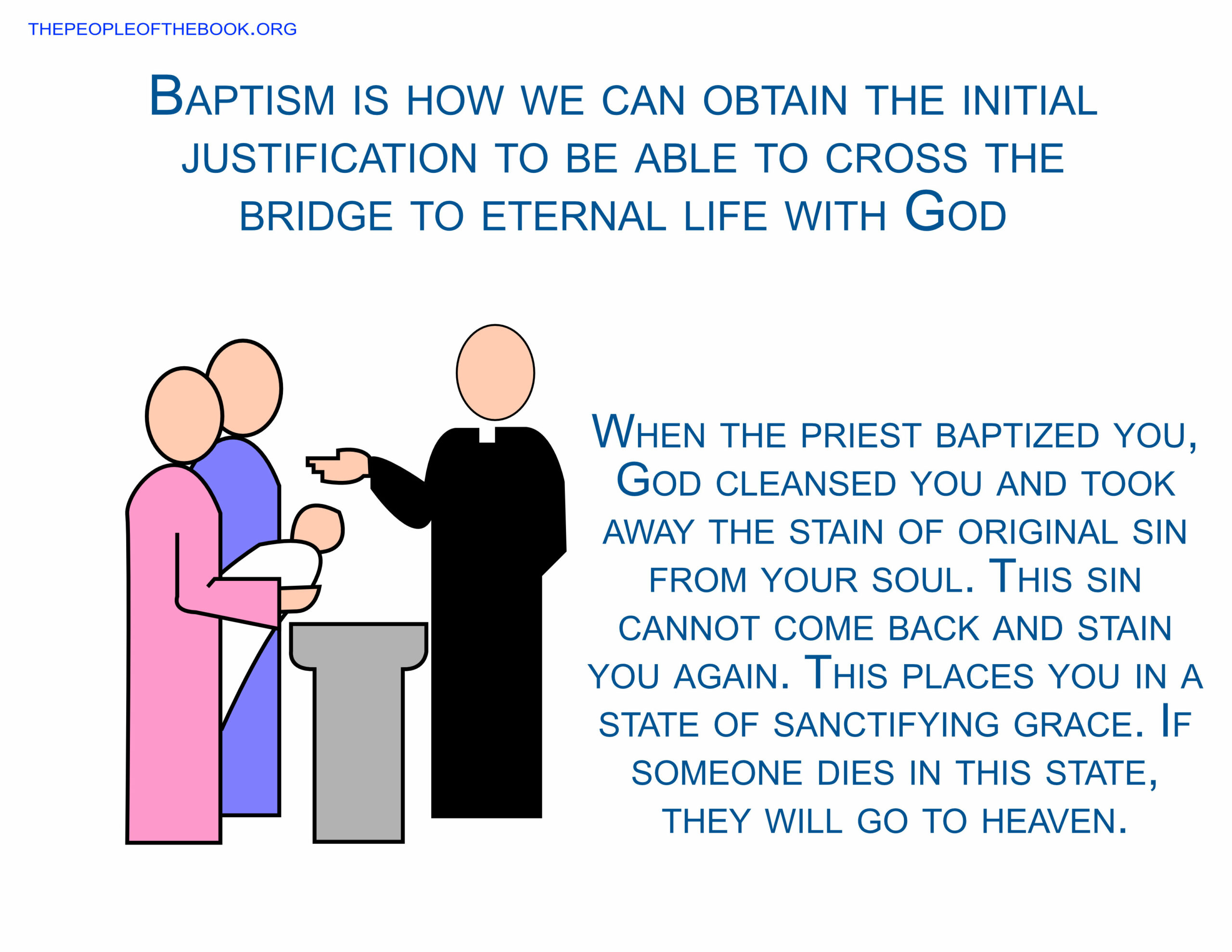 Baptism is how we can obtain the initial justification to be able to cross the bridge
